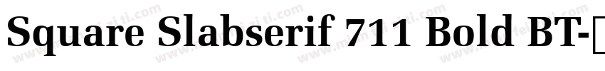 Square Slabserif 711 Bold BT字体转换